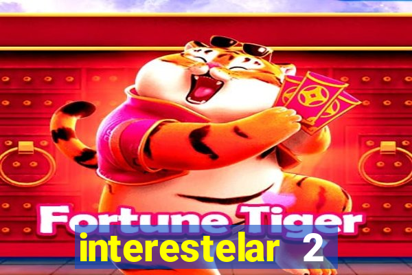 interestelar 2 trailer dublado